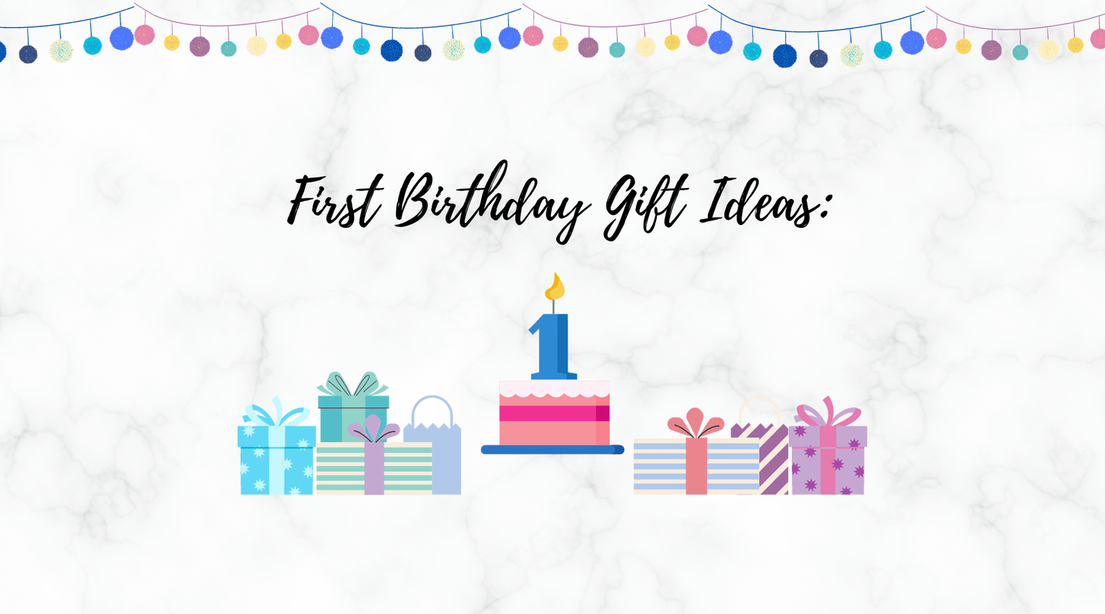The Ultimate Guide to First Birthday Gift Ideas